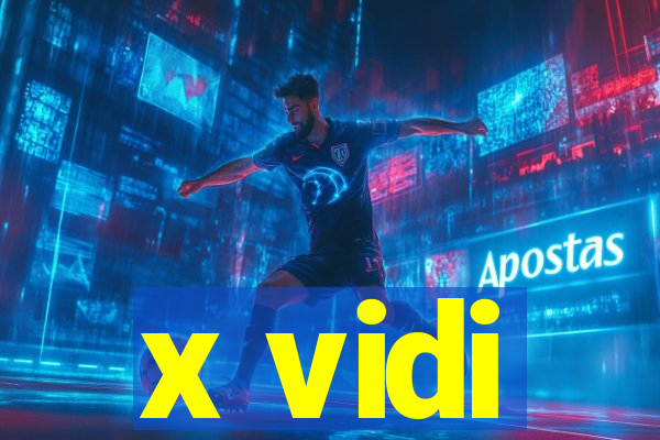 x vidi